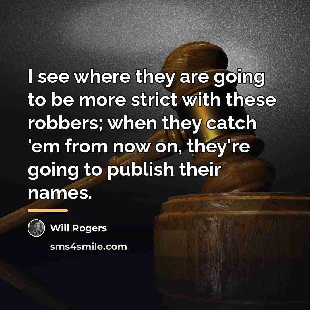 “I see where they are going to be more strict…” quote by Will Rogers