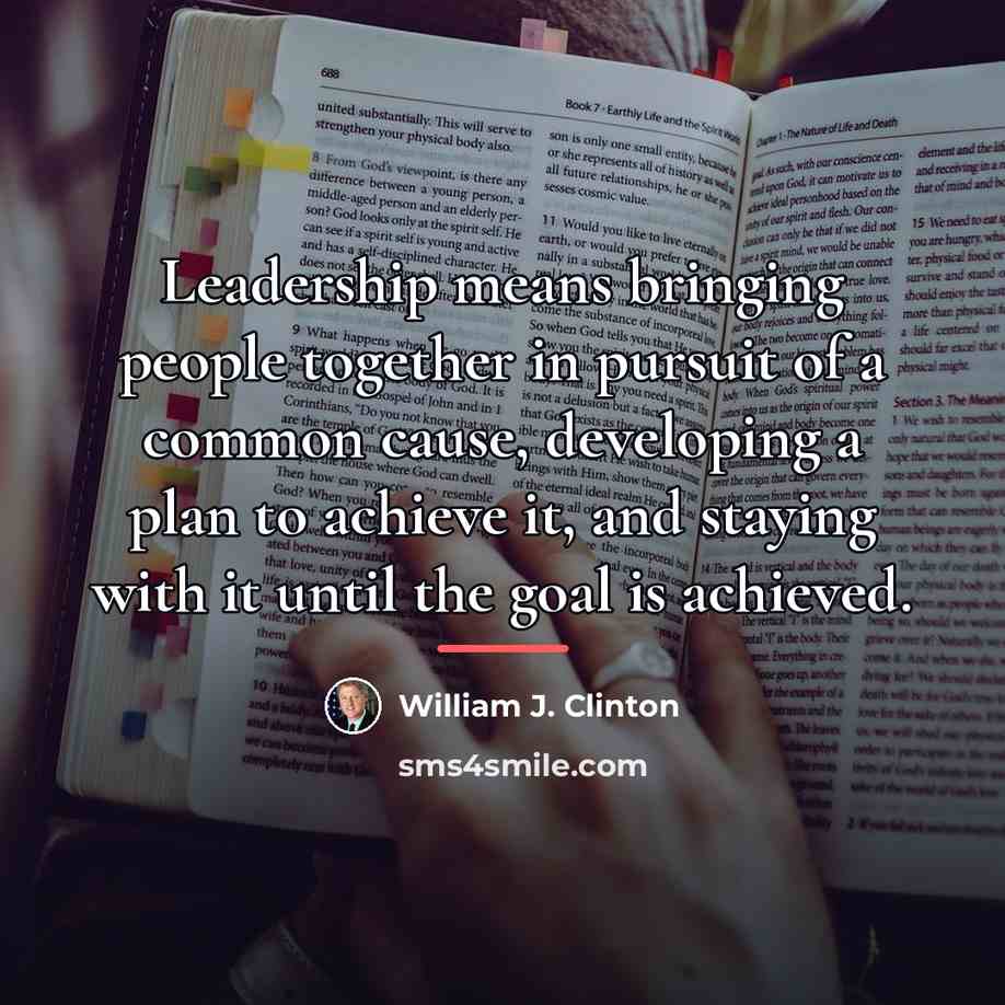 “Leadership means bringing people together in pursuit of a common…” quote by William J. Clinton