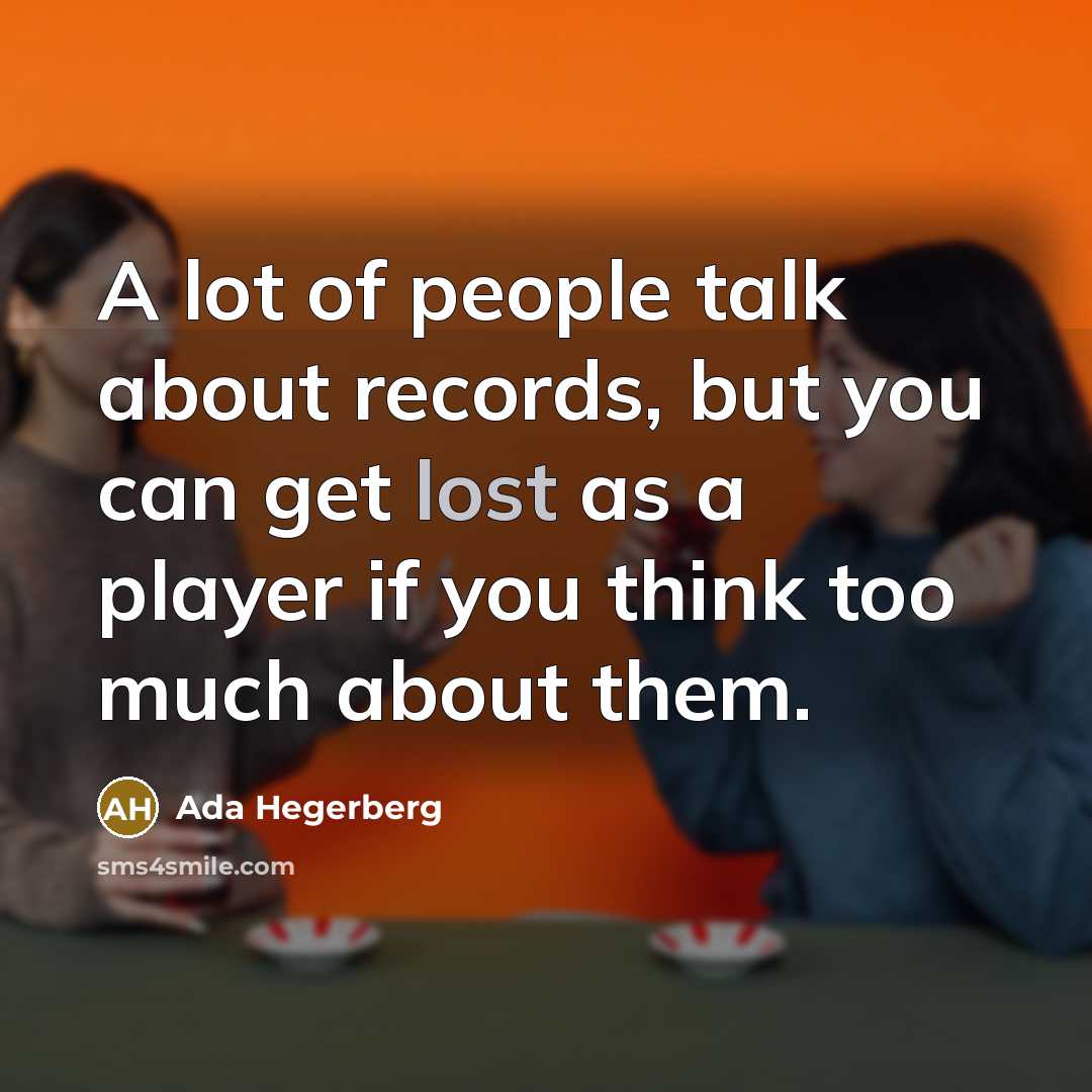 “A lot of people talk about records, but you can…” quote by Ada Hegerberg