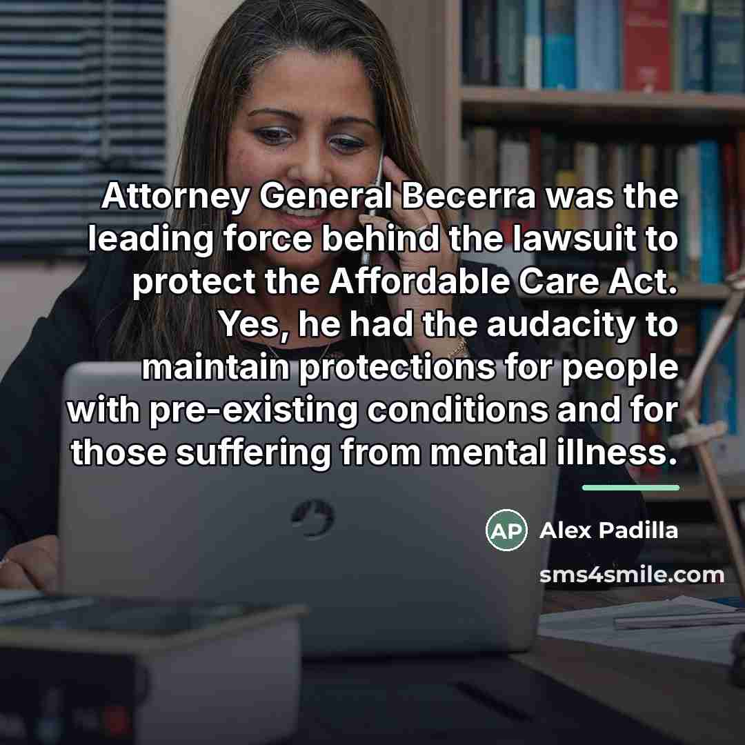 “Attorney General Becerra was the leading force behind the lawsuit…” quote by Alex Padilla