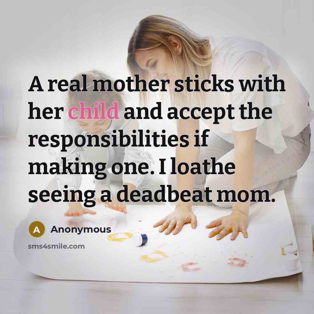“A real mother sticks with her child and accept the…” quote by Anonymous