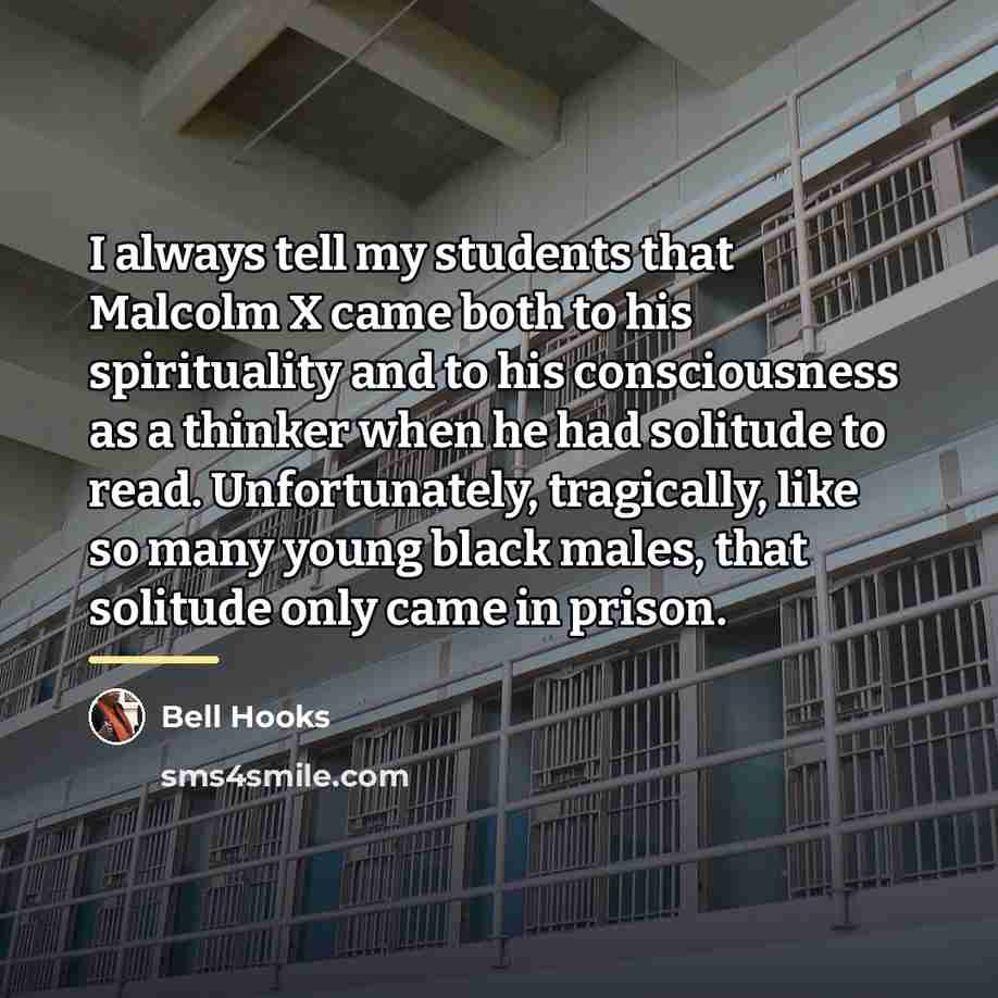 “I always tell my students that Malcolm X came both…” quote by Bell Hooks