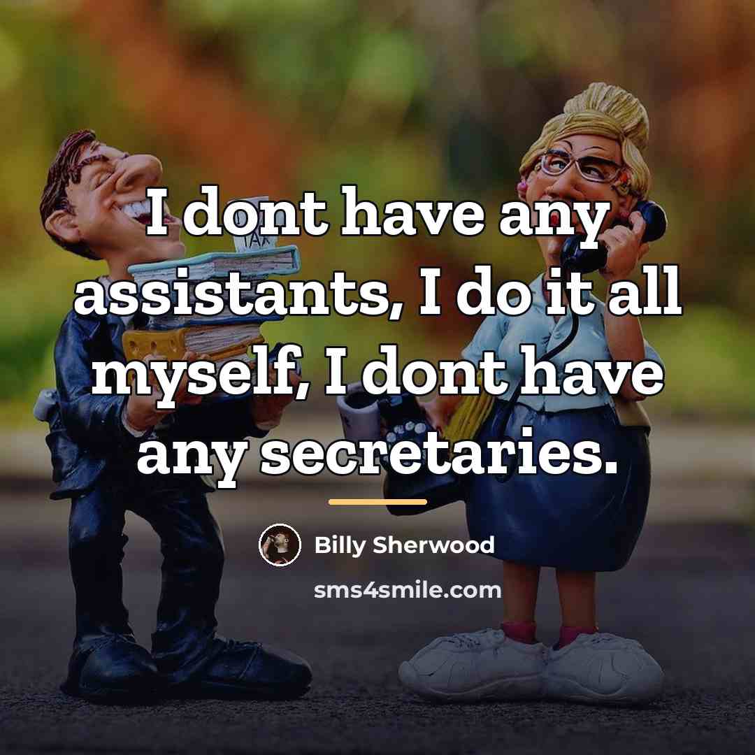 “I dont have any assistants, I do it all myself,…” quote by Billy Sherwood