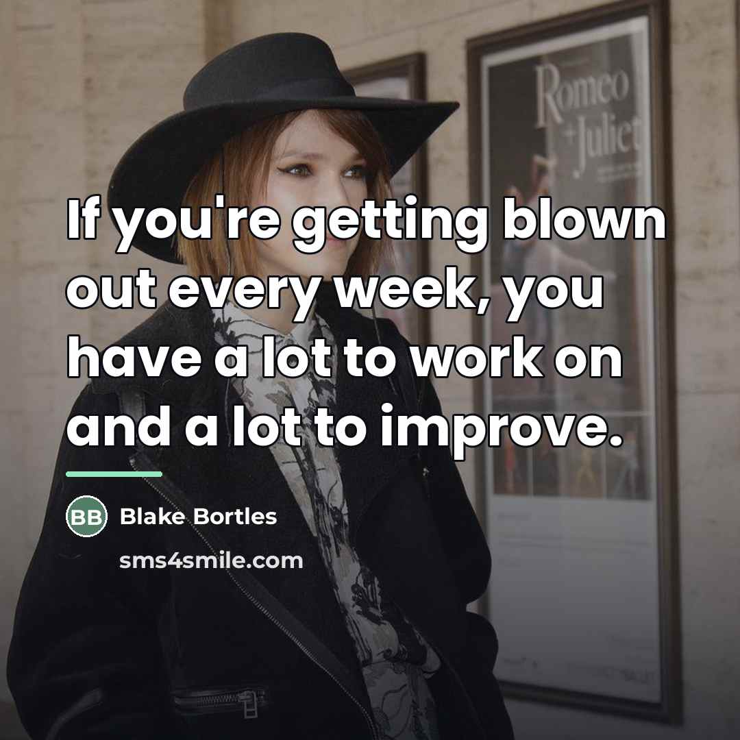 “If you're getting blown out every week, you have a…” quote by Blake Bortles
