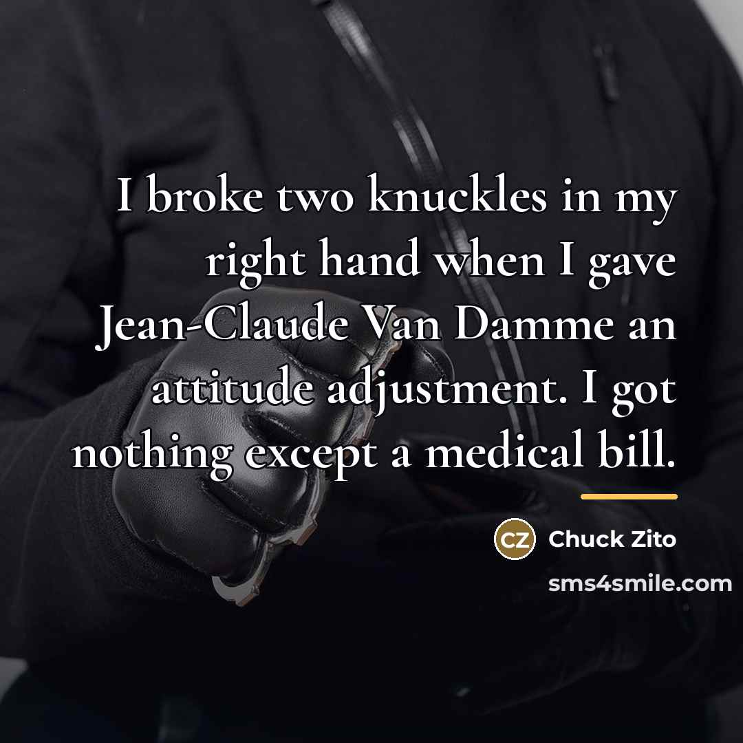 “I broke two knuckles in my right hand when I…” quote by Chuck Zito