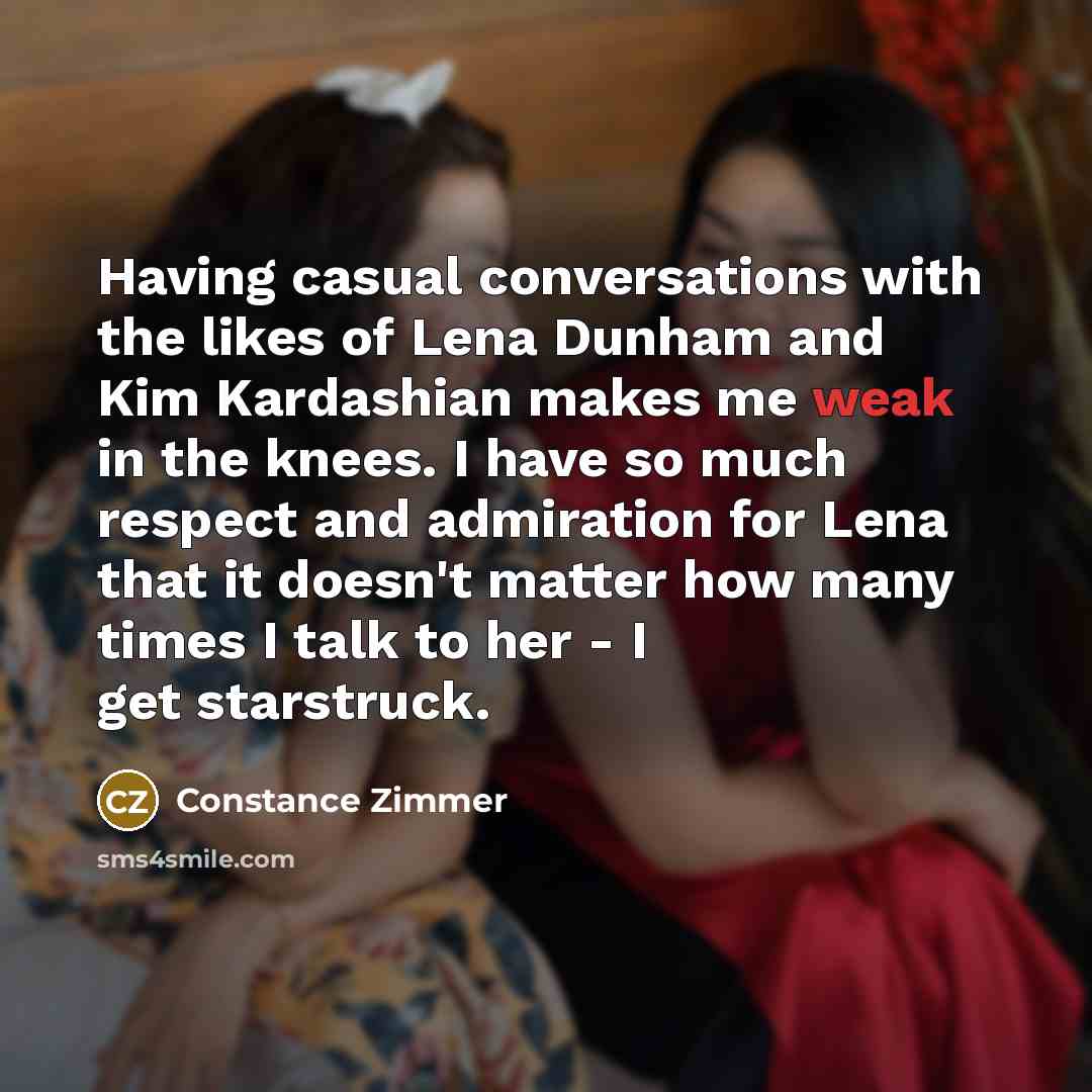 “Having casual conversations with the likes of Lena Dunham and…” quote by Constance Zimmer
