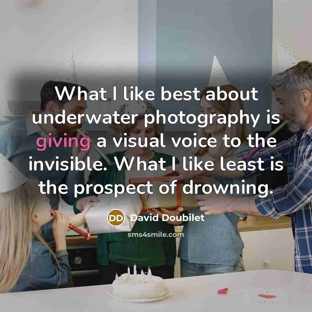 “What I like best about underwater photography is giving a…” quote by David Doubilet