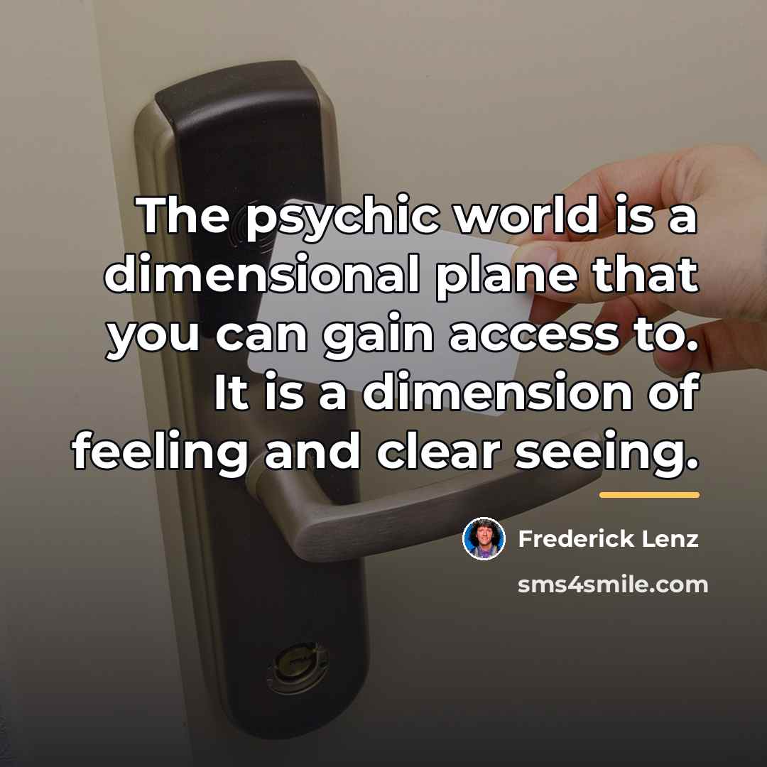 “The psychic world is a dimensional plane that you can…” quote by Frederick Lenz