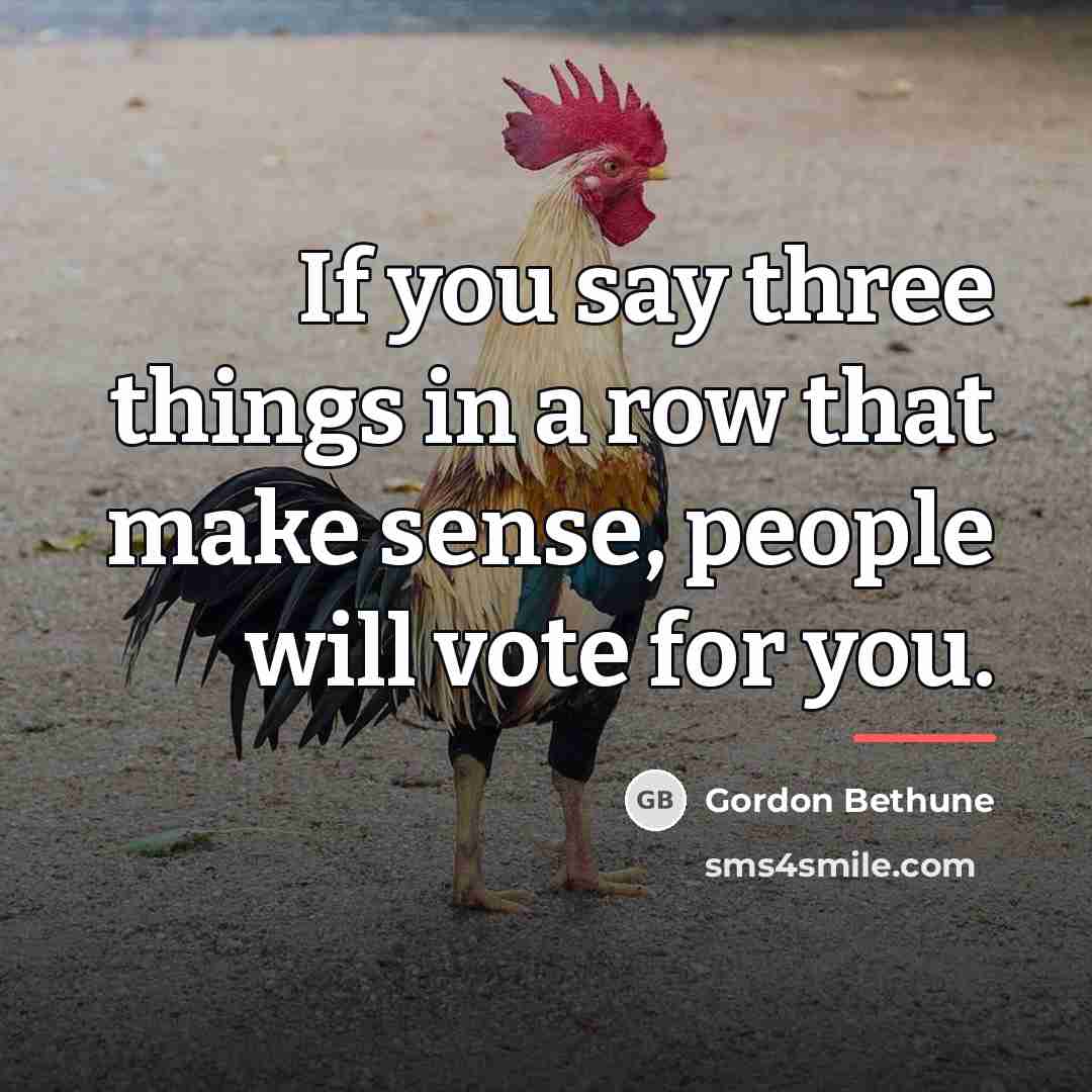 “If you say three things in a row that make…” quote by Gordon Bethune