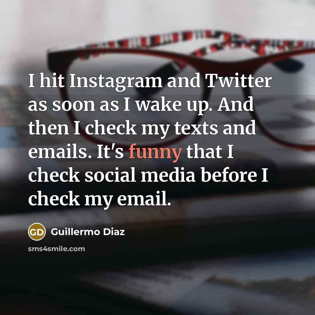 “I hit Instagram and Twitter as soon as I wake…” quote by Guillermo Diaz