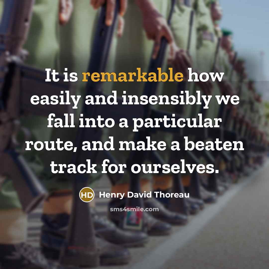 “It is remarkable how easily and insensibly we fall into…” quote by Henry David Thoreau