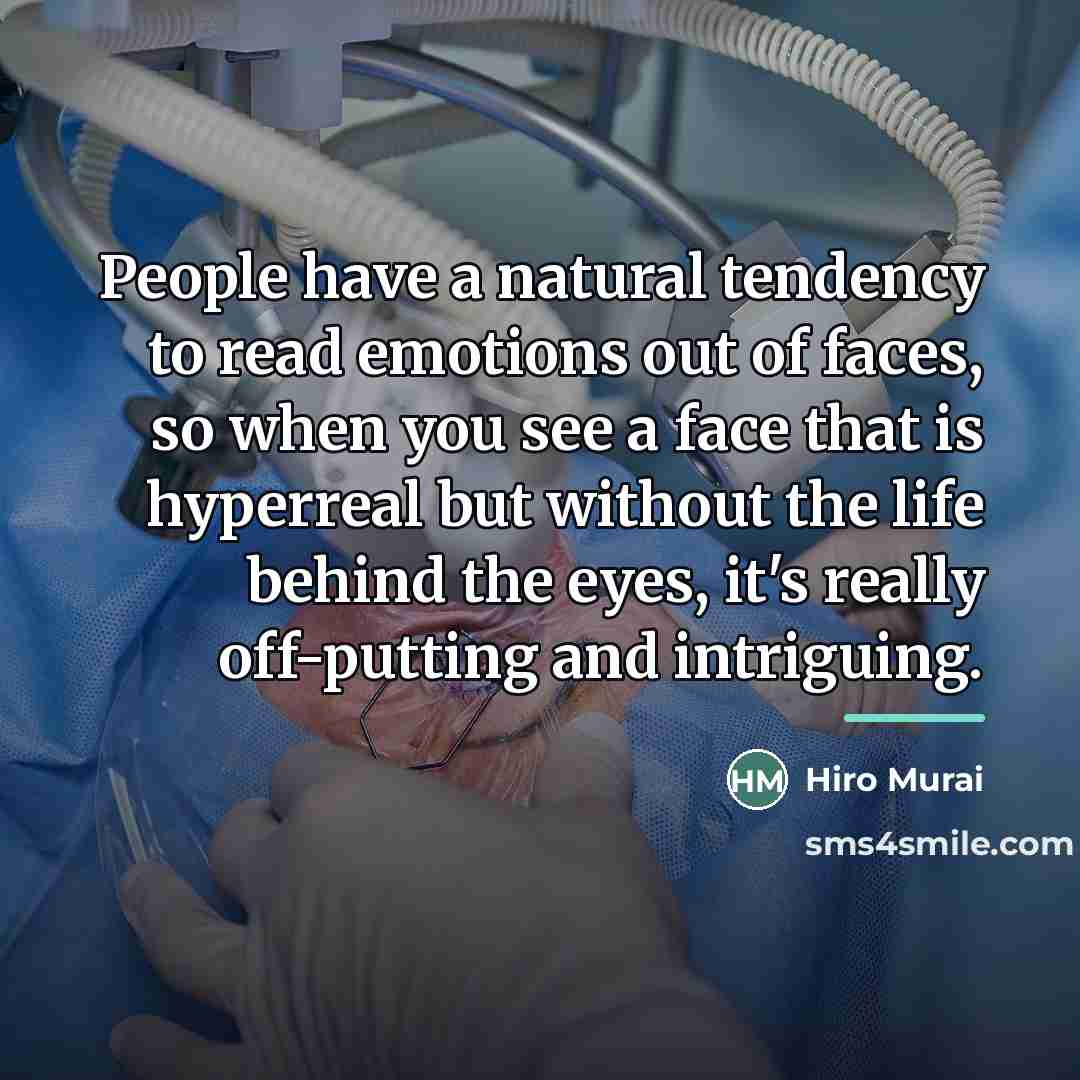 “People have a natural tendency to read emotions out of…” quote by Hiro Murai