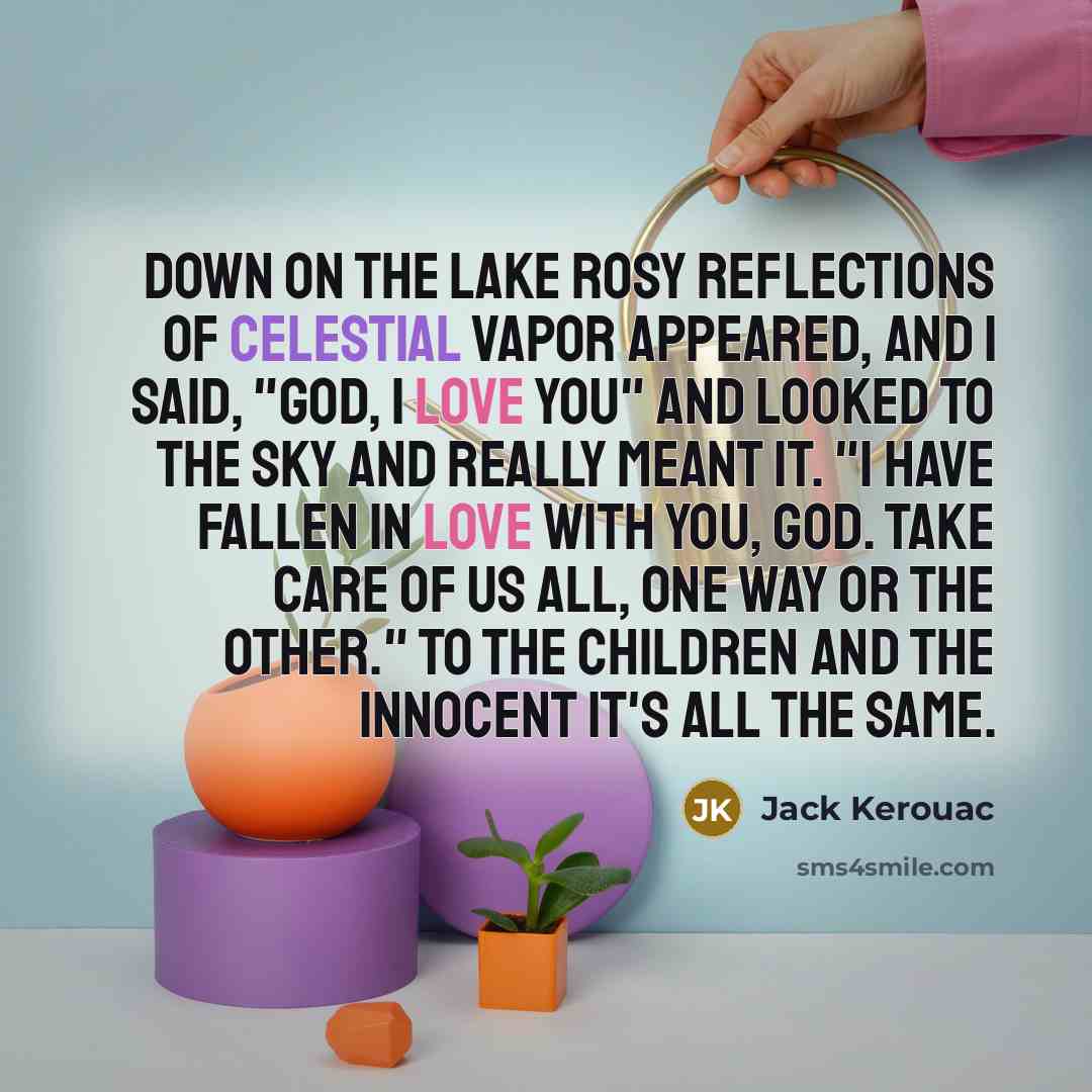 “Down on the lake rosy reflections of celestial vapor appeared,…” quote by Jack Kerouac