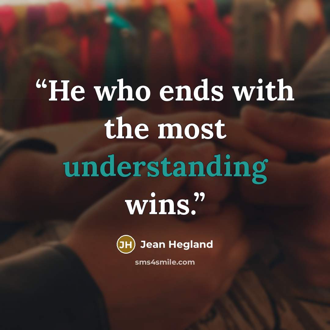 “He who ends with the most understanding wins.” quote by Jean Hegland