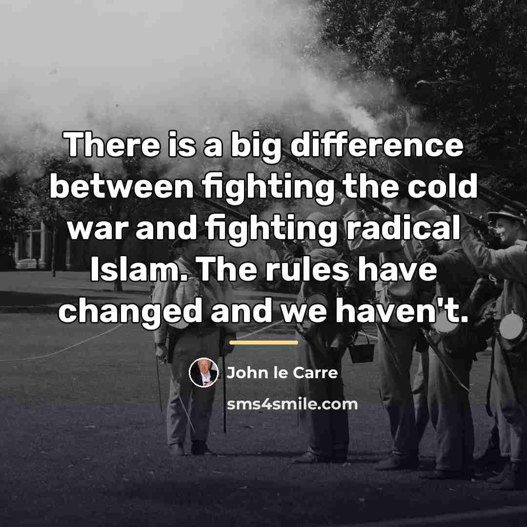 “There is a big difference between fighting the cold war…” quote by John le Carre