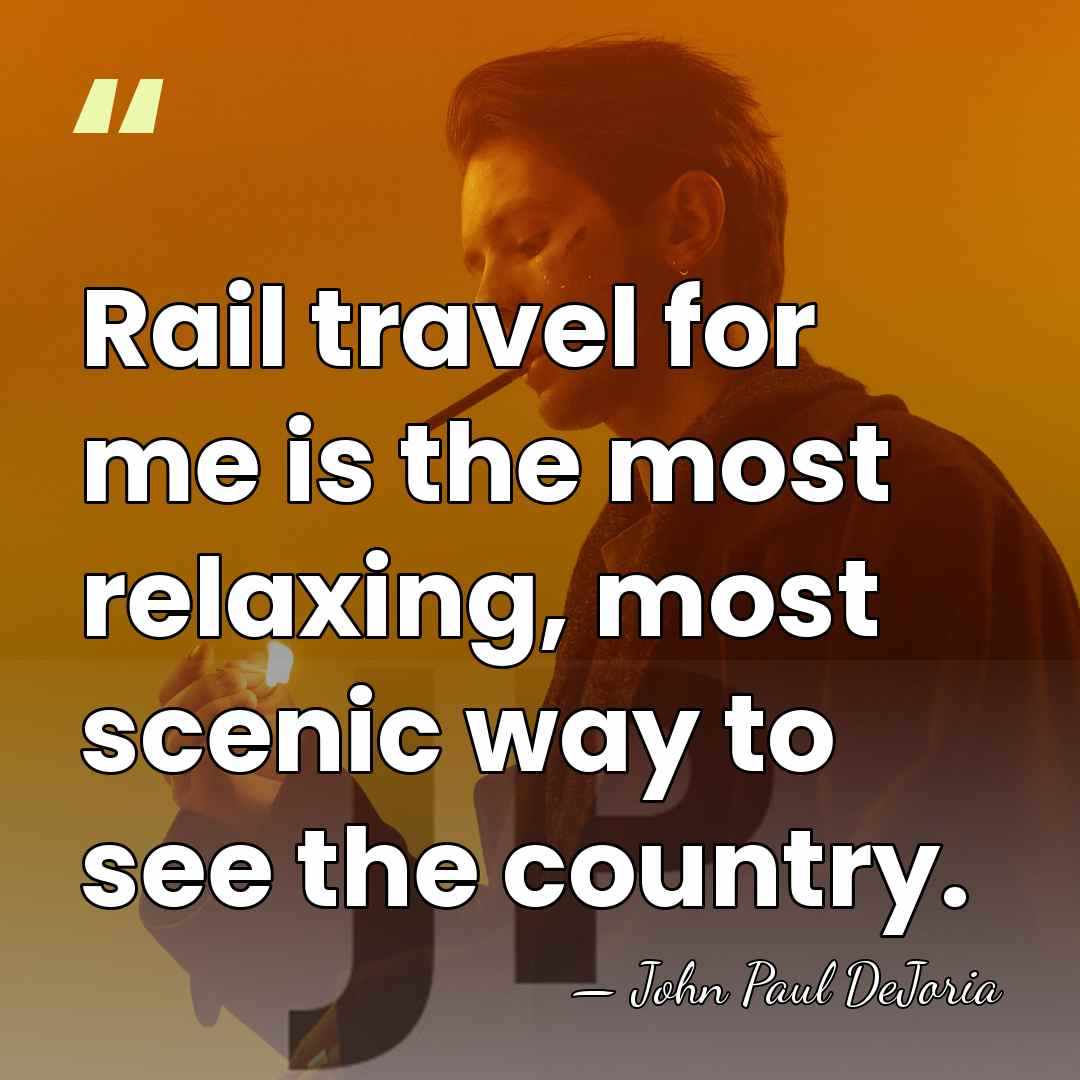Rail travel for me is the most relaxing, most scenic way to&hellip; - John Paul DeJoria