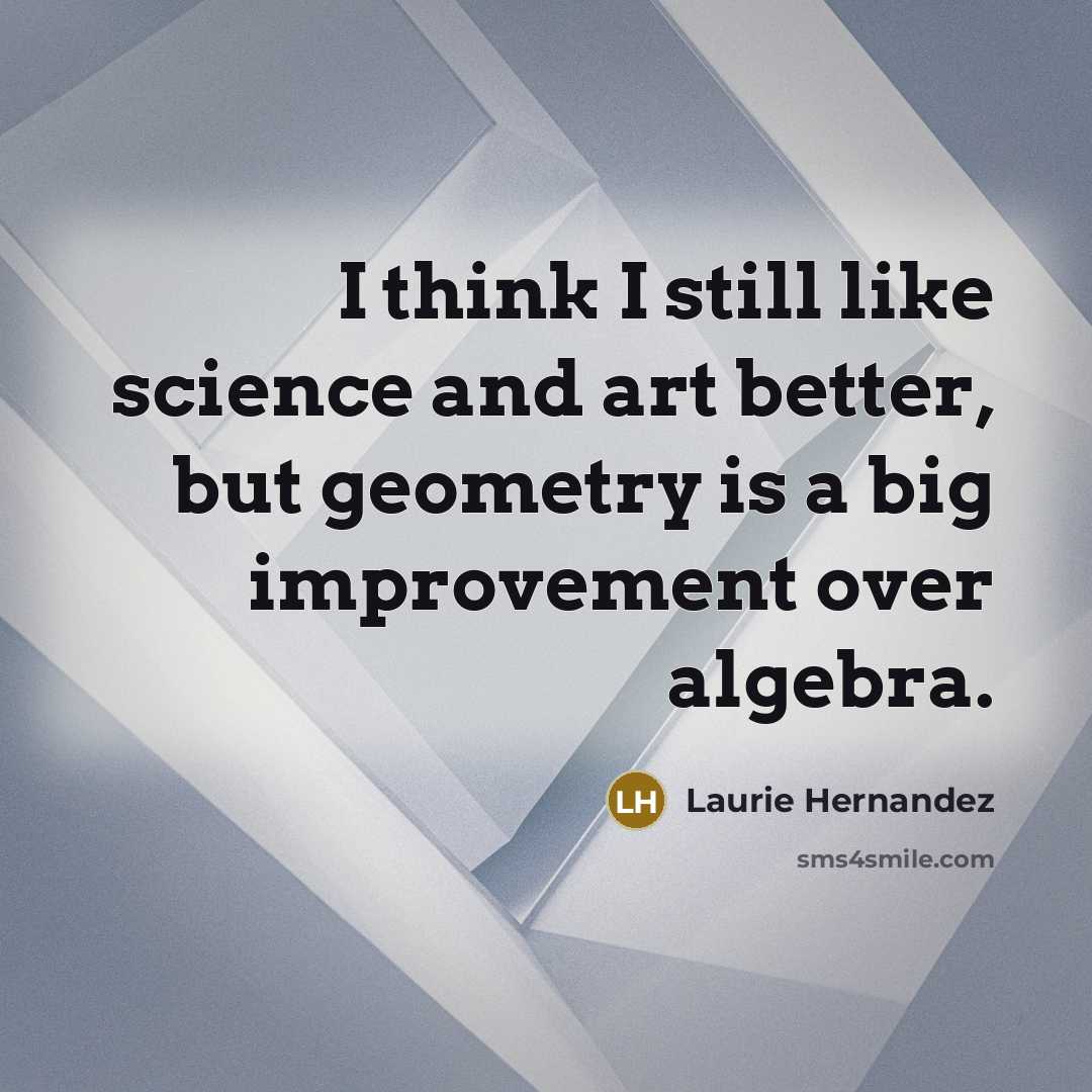 “I think I still like science and art better, but…” quote by Laurie Hernandez