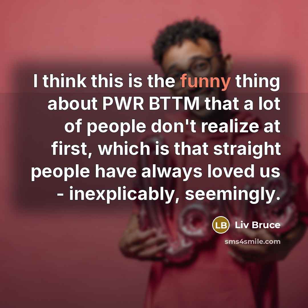 “I think this is the funny thing about PWR BTTM…” quote by Liv Bruce