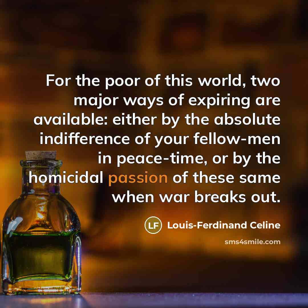 “For the poor of this world, two major ways of…” quote by Louis-Ferdinand Celine
