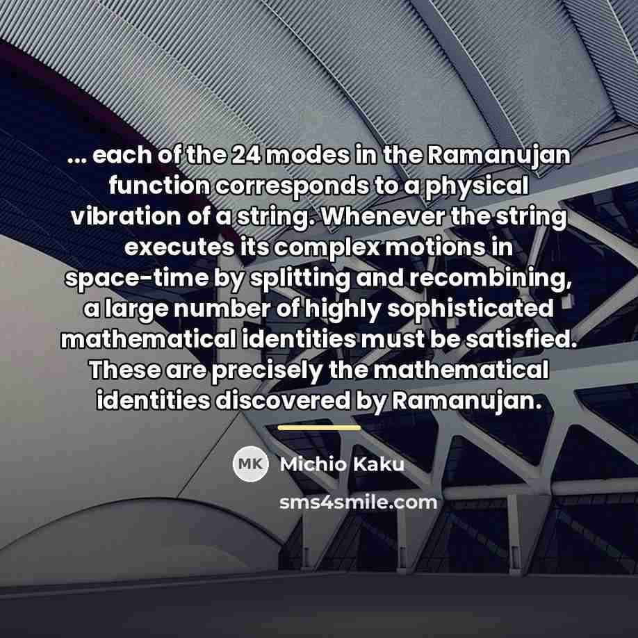 “... each of the 24 modes in the Ramanujan function…” quote by Michio Kaku