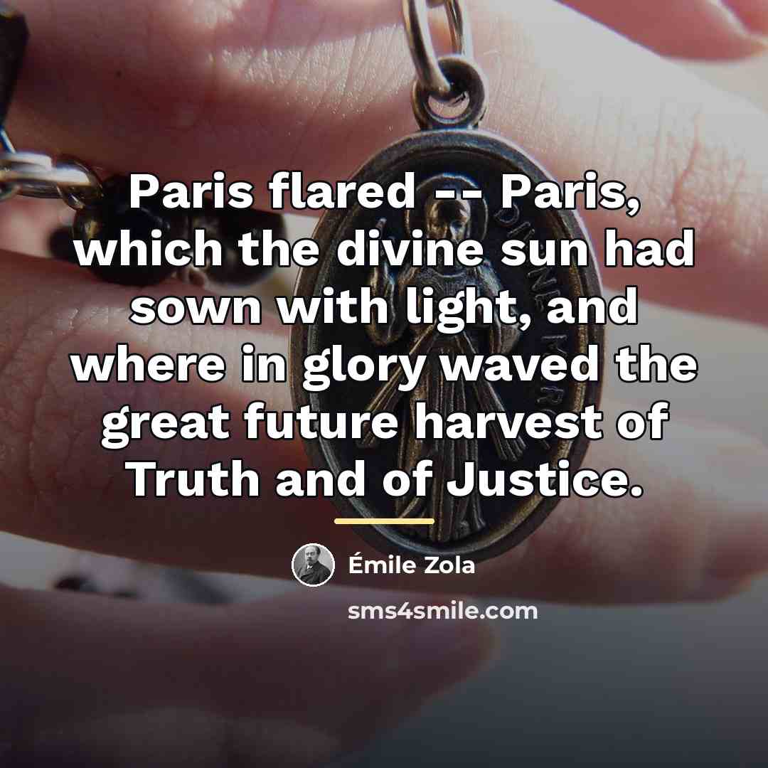 “Paris flared -- Paris, which the divine sun had sown…” quote by Emile Zola