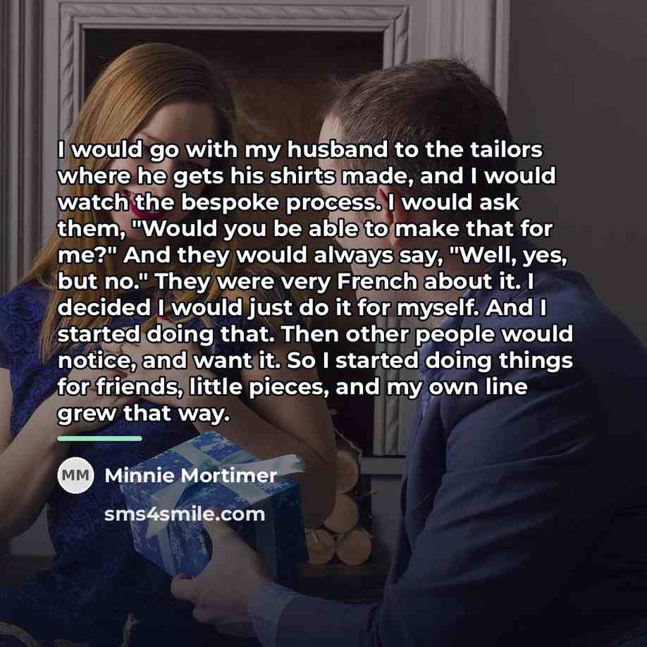 “I would go with my husband to the tailors where…” quote by Minnie Mortimer