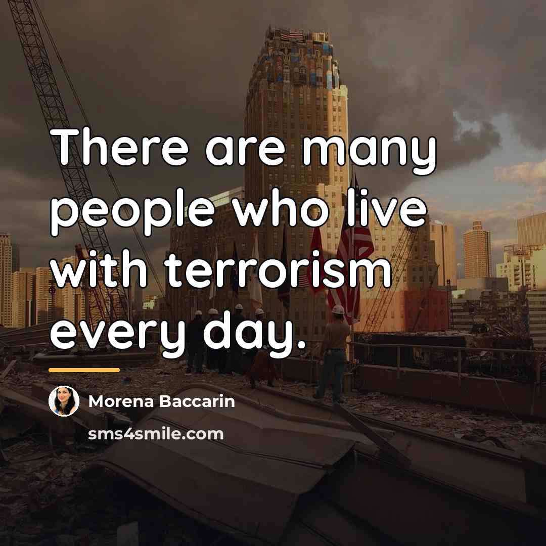 “There are many people who live with terrorism every day.…” quote by Morena Baccarin