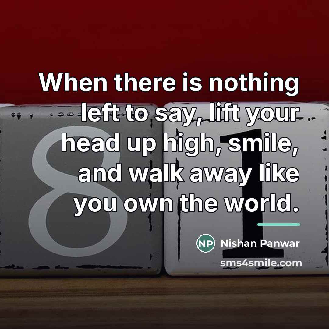 “When there is nothing left to say, lift your head…” quote by Nishan Panwar
