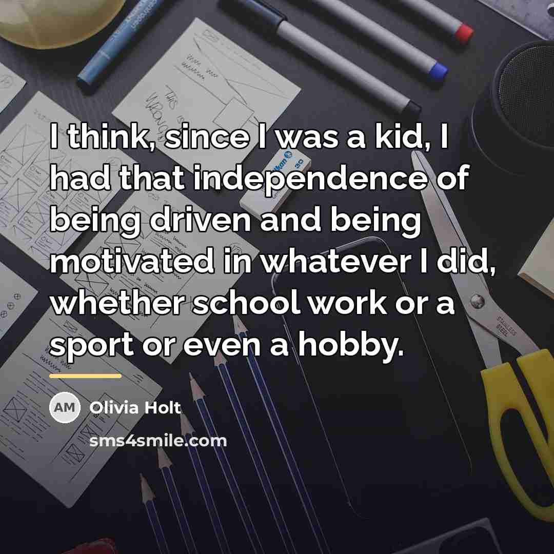 “I think, since I was a kid, I had that…” quote by Olivia Holt