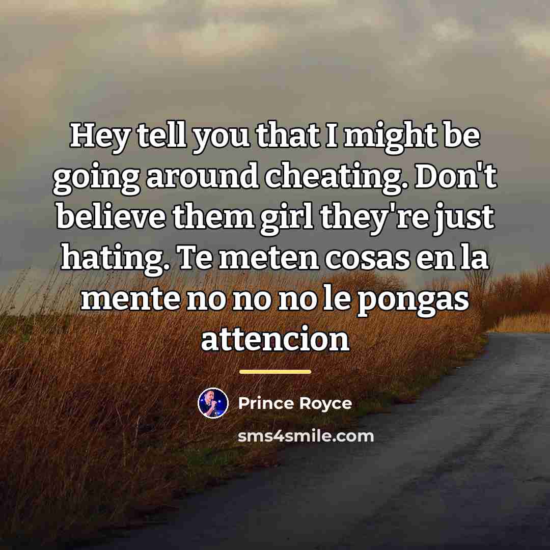 “Hey tell you that I might be going around cheating.…” quote by Prince Royce