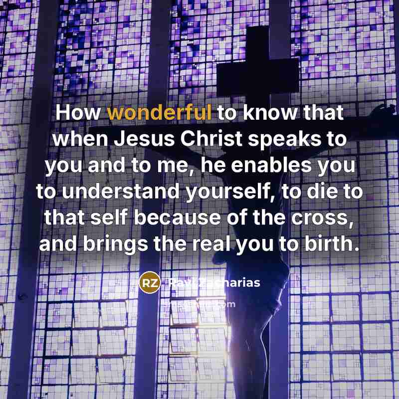 “How wonderful to know that when Jesus Christ speaks to…” quote by Ravi Zacharias