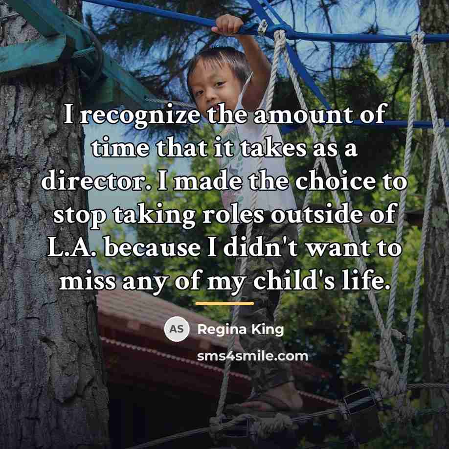 “I recognize the amount of time that it takes as…” quote by Regina King