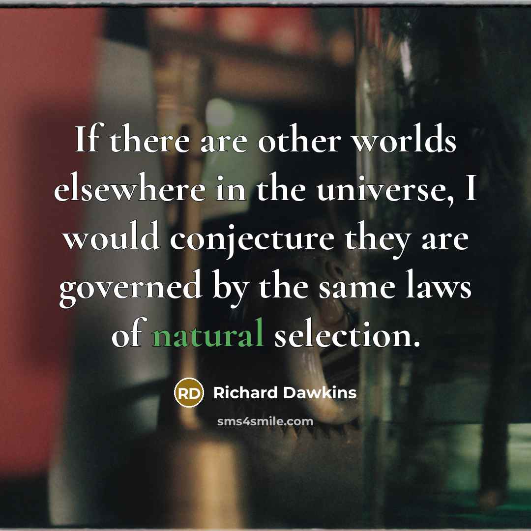 “If there are other worlds elsewhere in the universe, I…” quote by Richard Dawkins
