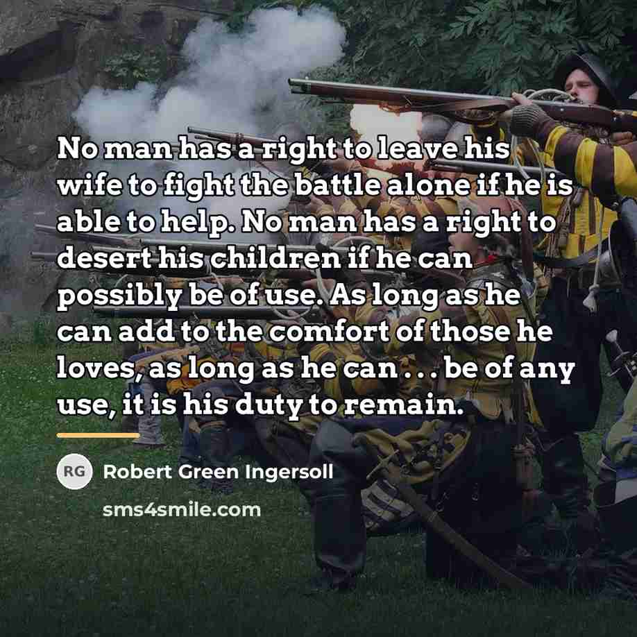 “No man has a right to leave his wife to…” quote by Robert Green Ingersoll