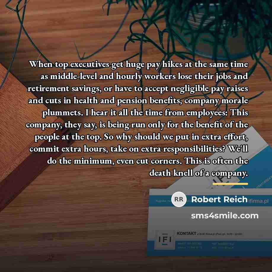 “When top executives get huge pay hikes at the same…” quote by Robert Reich