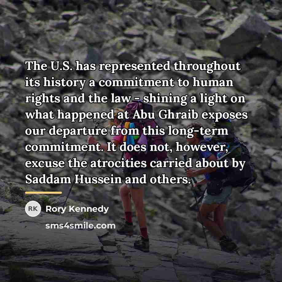 “The U.S. has represented throughout its history a commitment to…” quote by Rory Kennedy