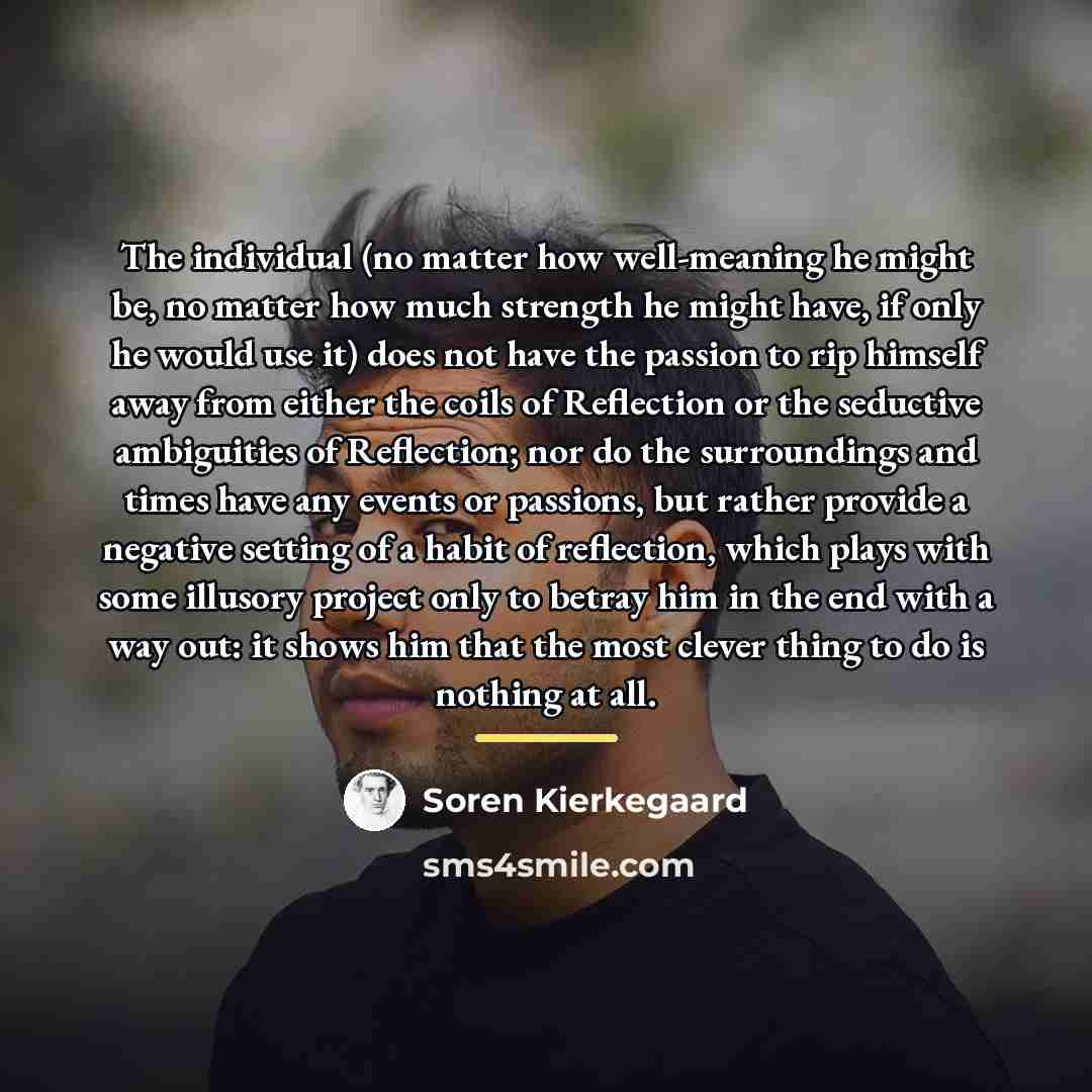 “The individual (no matter how well-meaning he might be, no…” quote by Soren Kierkegaard