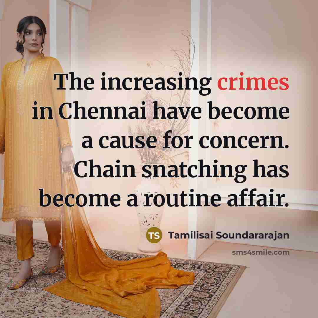 “The increasing crimes in Chennai have become a cause for…” quote by Tamilisai Soundararajan