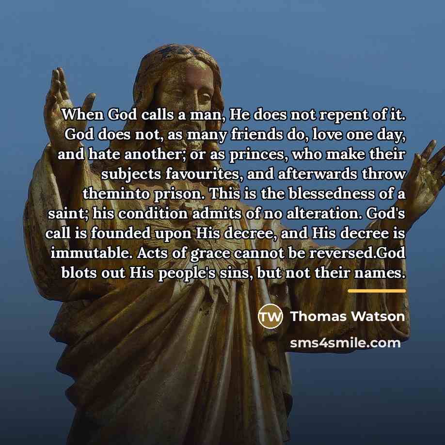 “When God calls a man, He does not repent of…” quote by Thomas Watson