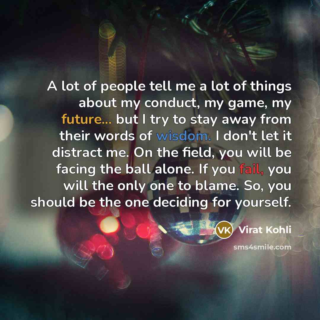 “A lot of people tell me a lot of things…” quote by Virat Kohli