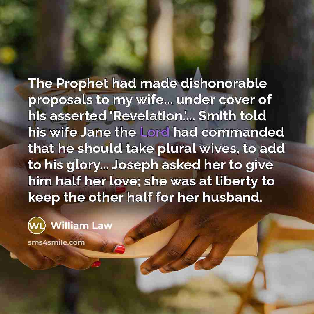 “The Prophet had made dishonorable proposals to my wife... under…” quote by William Law
