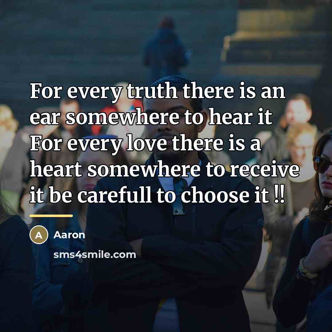 “For every truth there is an ear somewhere to hear…” quote by AaRon
