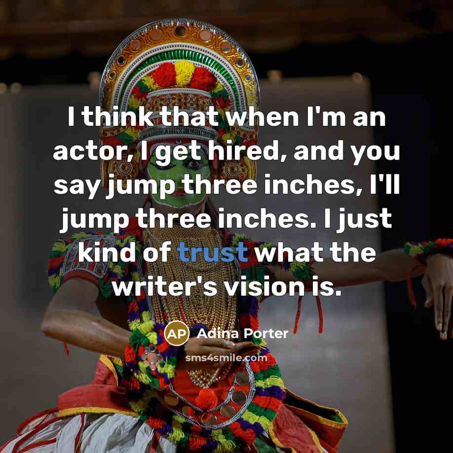 “I think that when I'm an actor, I get hired,…” quote by Adina Porter