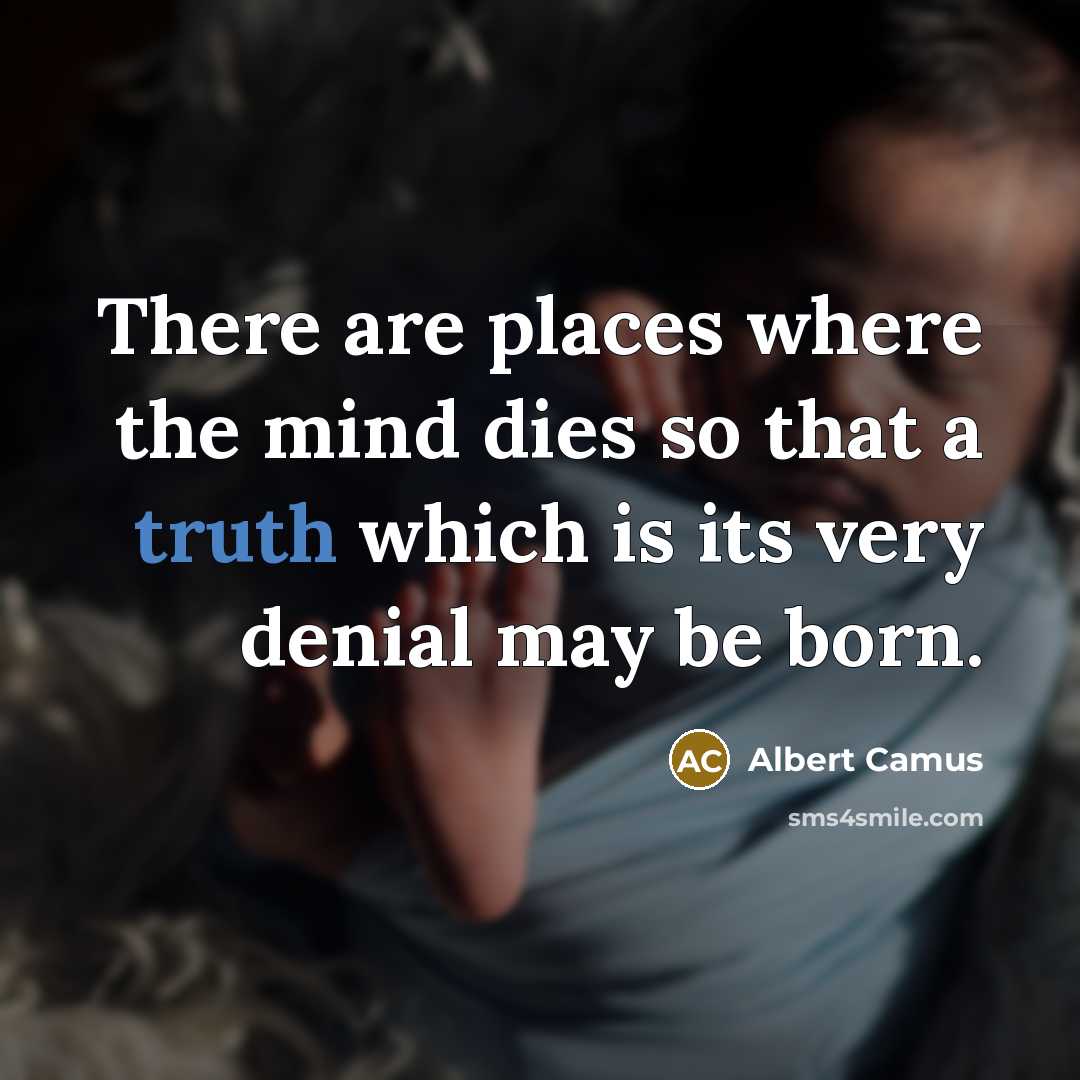 “There are places where the mind dies so that a…” quote by Albert Camus