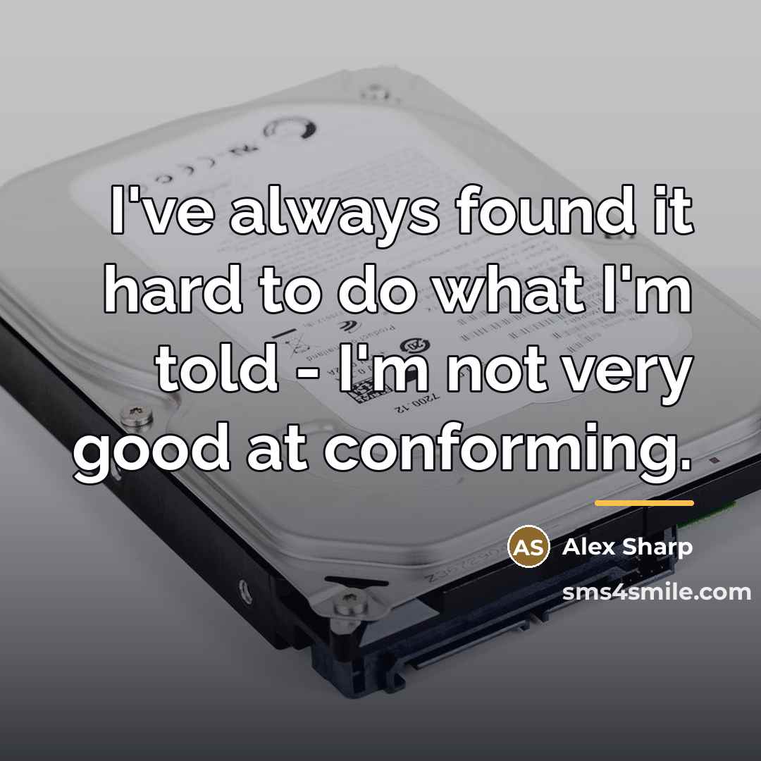 “I've always found it hard to do what I'm told…” quote by Alex Sharp
