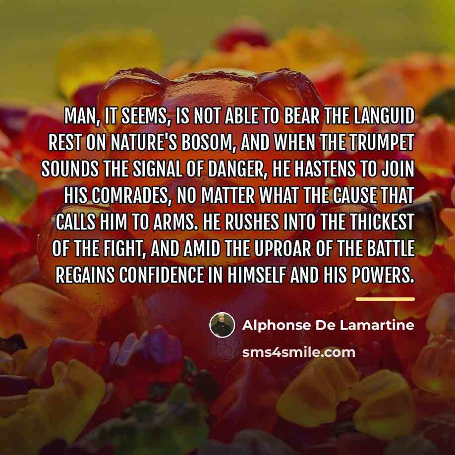“Man, it seems, is not able to bear the languid…” quote by Alphonse de Lamartine