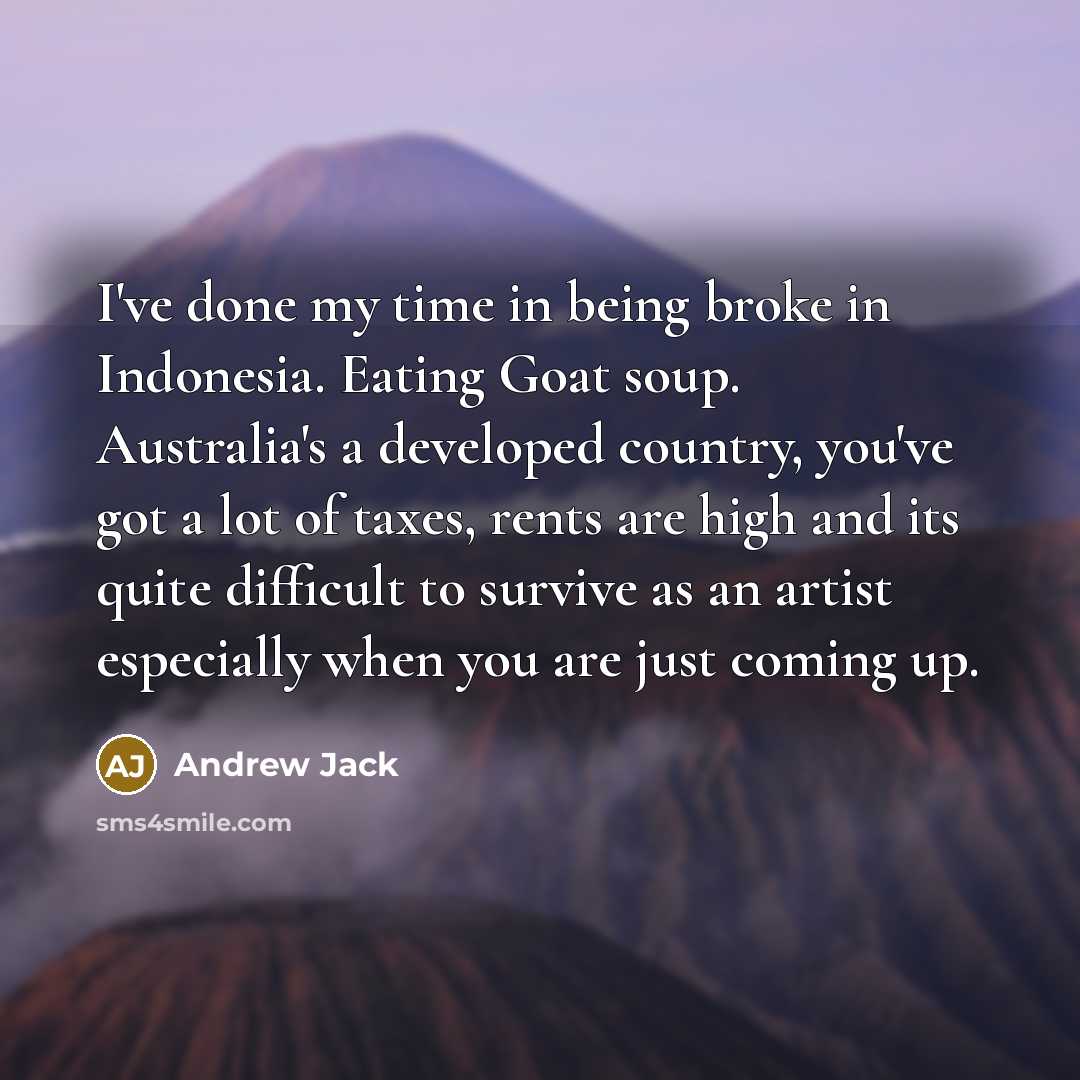 “I've done my time in being broke in Indonesia. Eating…” quote by Andrew Jack