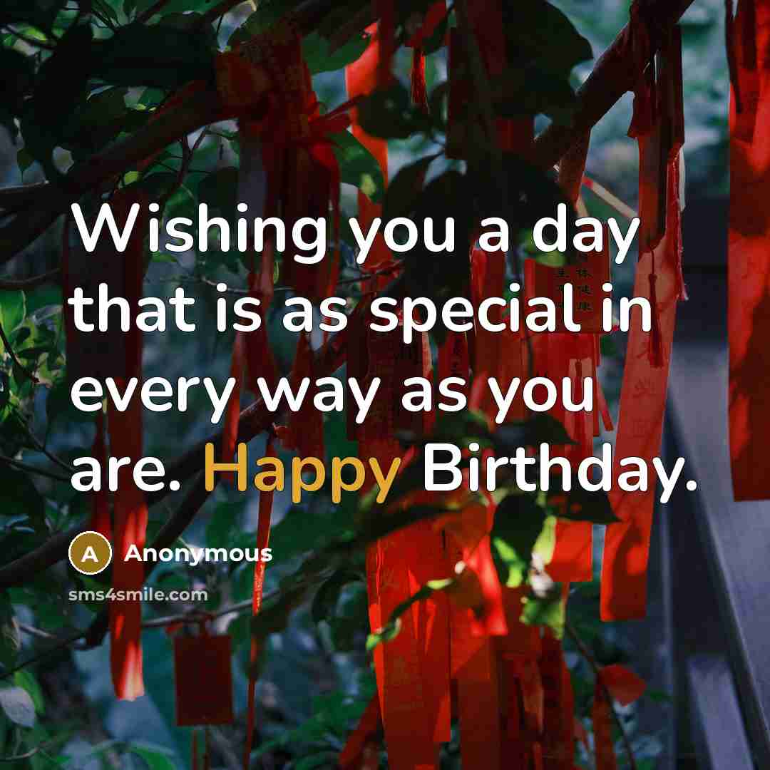 “Wishing you a day that is as special in every…” quote by Anonymous
