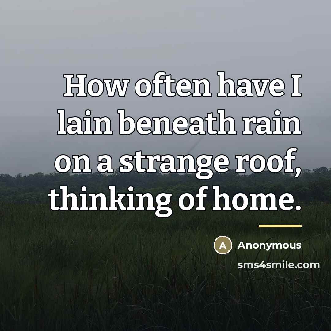 “How often have I lain beneath rain on a strange…” quote by Anonymous