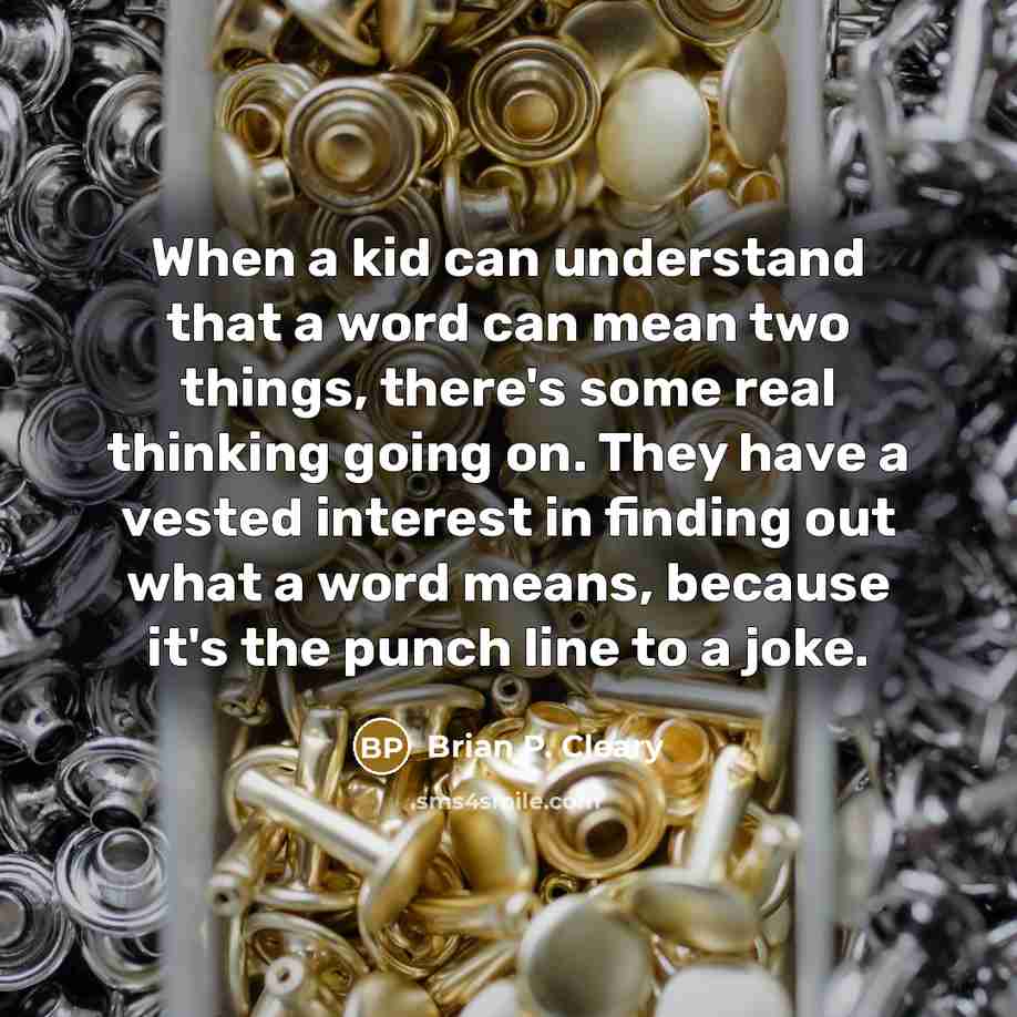 “When a kid can understand that a word can mean…” quote by Brian P. Cleary